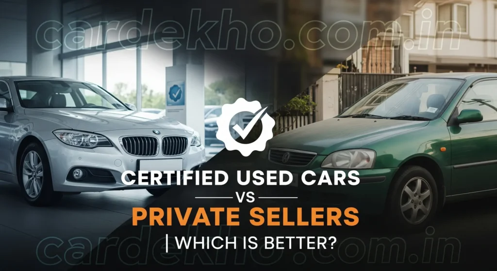 Certified Used Cars vs Private Sellers | Which Is Better? Certified Used Cars vs Private Sellers