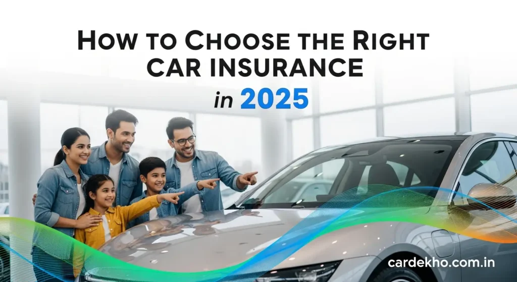 How to Choose the Right Car Insurance in 2025