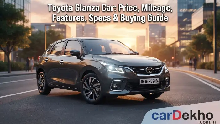 Toyota Glanza Car: Price, Mileage, Features, Specs & Buying Guide Glanza Car
