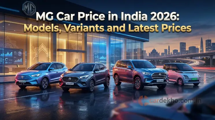 MG Car Price in India 2026: Models, Variants and Latest Prices MG Car Price