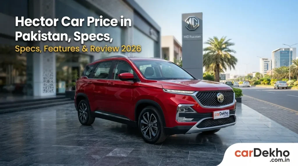 Hector Car Price in Pakistan, Specs, Features & Review 2026 Hector Car